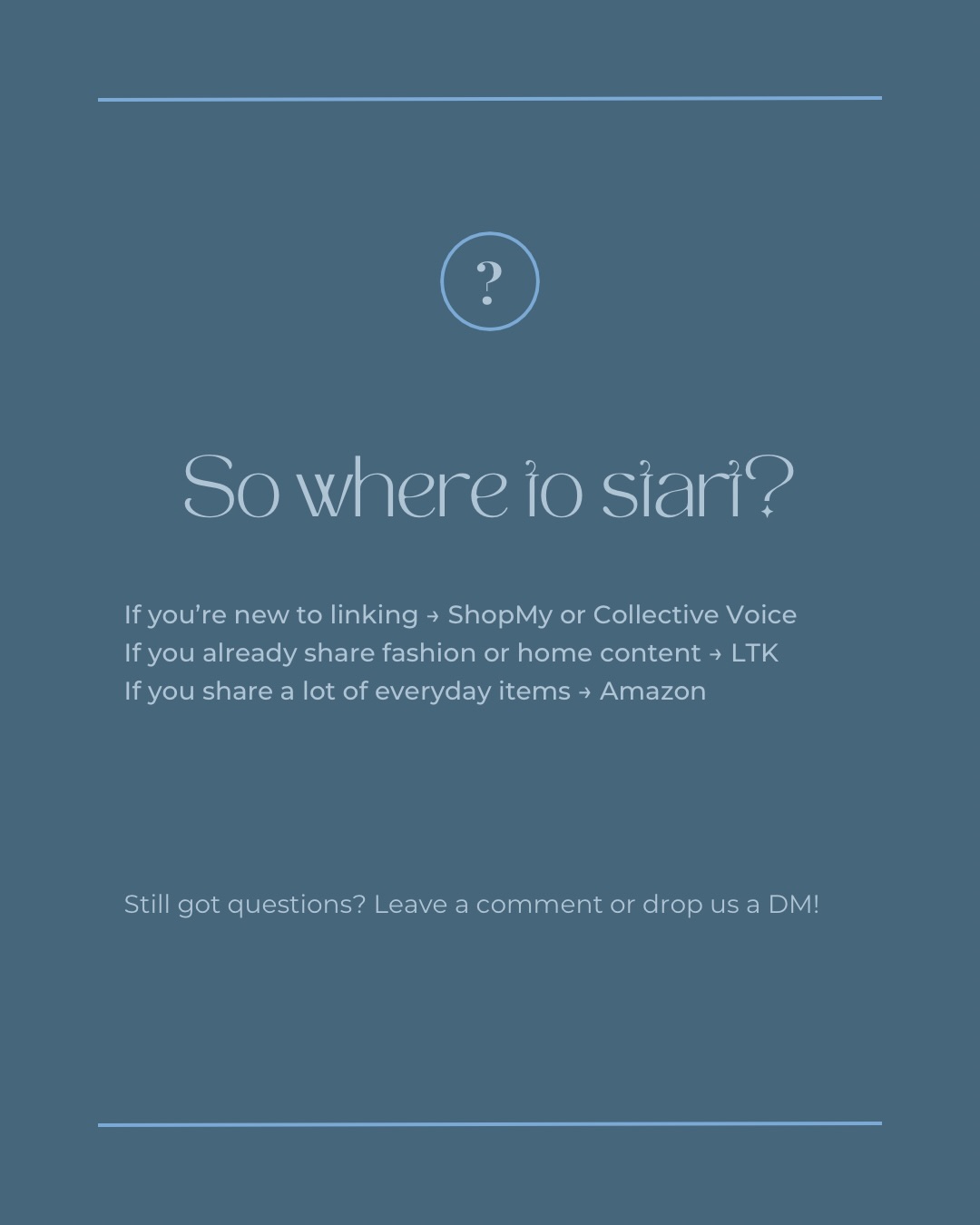 So where to start? If you're new to linking - ShopMy or Collective Voice. If you already share fashion or home content - LTK. If you share a lot of everyday items - Amazon. Still got questions? Leave a comment or drop us a DM!
