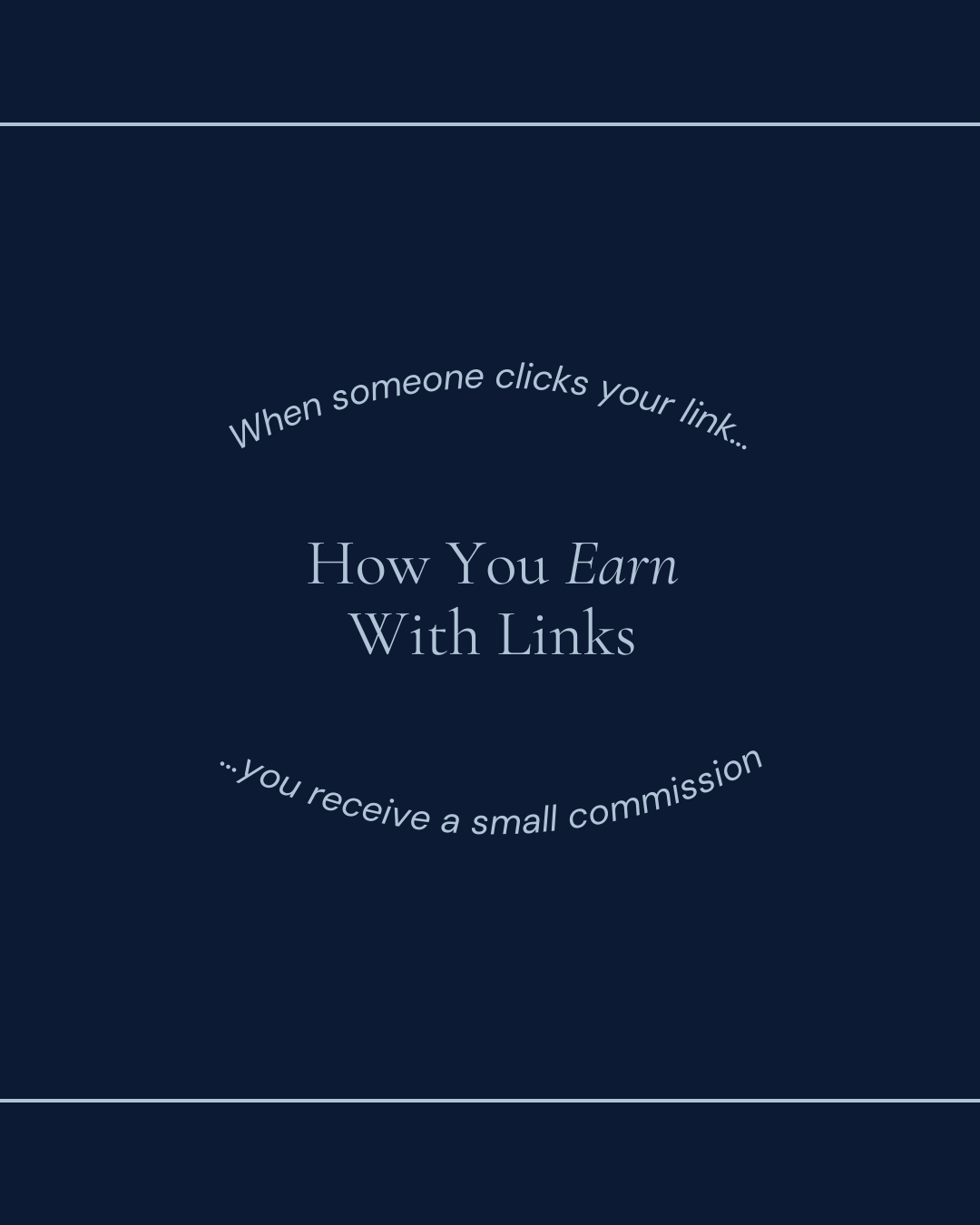 When someone clicks your link... How You Earn With Links ...you receive a small commission