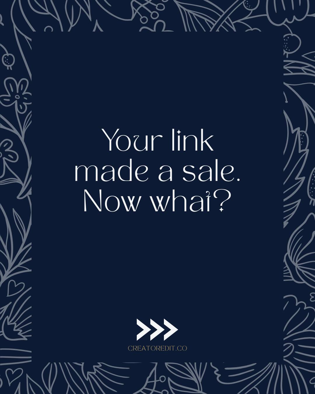 Your link made a sale. Now what?